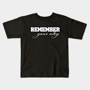 Remember Your Why Kids T-Shirt